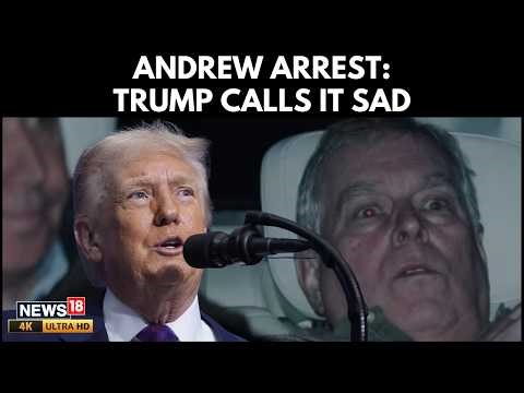 Trump Reacts Strongly To Prince Andrew Arrest, Calls Royal Scandal ‘Very Sad’ | 4K