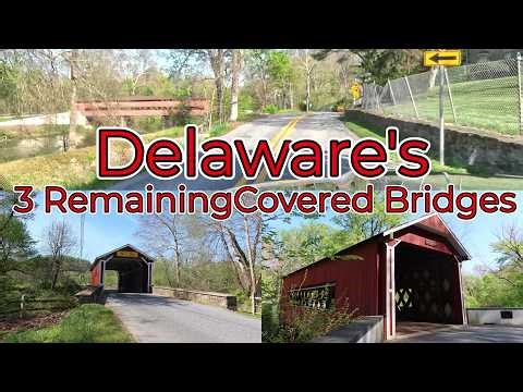 All Three of the Remaining Delaware Covered Bridges
