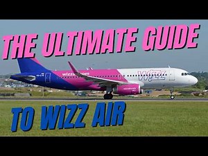 Wizz Air - The Ultimate Guide to making the most of your Wizz Air experience.