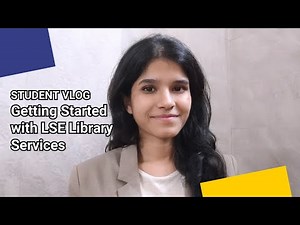 Getting Started with LSE Library Services | LSE Student Vlog