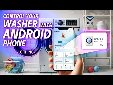 [LG ThinQ] Control Your Washer with Android Phone