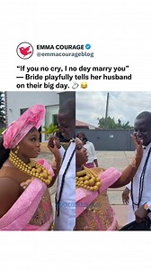 “If you no cry, I no dey marry you” — Bride playfully tells her husband on their big day. 💍😂 Love, laughter, and a little drama — just how we like our weddings! 📹Via: 10septfilmz (TT) | EMMA COURAGE