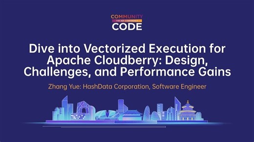 深入 Apache Cloudberry 的向量化执行：设计、挑战与性能提升 - Zhang Yue