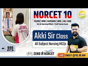 NORCET-10 & other Nursing Exam || ALL NURSING MCQ || Akki Sir के साथ #999