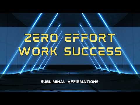 Zero Effort Work Success - Subliminal Affirmations