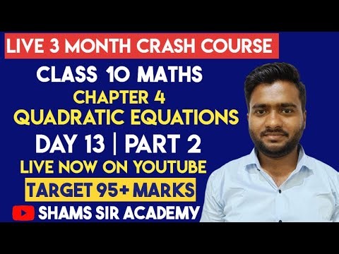 Class 10 Maths | Quadratic Equations Part 2 | Day 13 | Crash Course 2024-25 | Shams Sir Academy