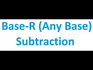 Base-R (Any Base) Subtraction | Digital Logic Design