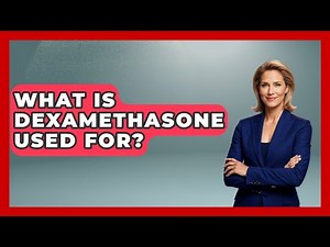 What Is Dexamethasone Used For? - First Response Medicine