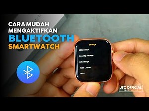 Cara Mudah Mengaktifkan Bluetooth Smartwatch