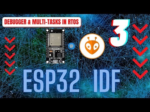 ESP32 IDF 03- Debugger on ESP32 using ESP-prog & Perform Multitasking