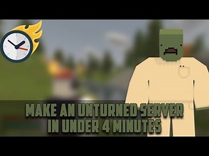 How to make an Unturned Server in under 4 minutes