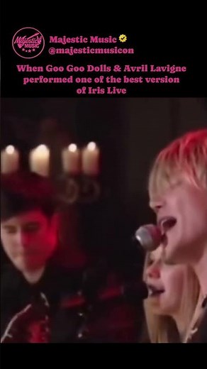 Goo Goo Dolls x Avril Lavigne Iris Live