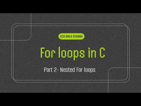 Nested For Loop in C Language | For Loop Part 2