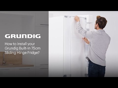 How to Install your Grundig Built-In 75cm Sliding Hinge Fridge? | GRUNDIG