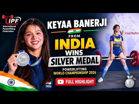 Keyaa Kunal Banerji India Wins Silver Medal Highlight of Powerlifting IPF World Championship 2026