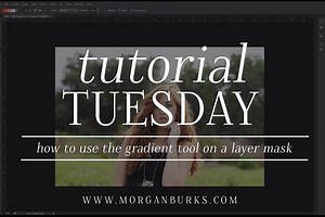 Using the Gradient Tool on a Layer Mask in Photoshop - Morgan Burks