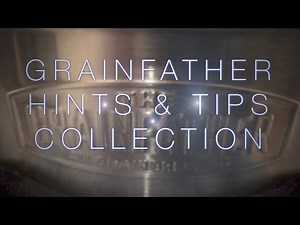 GRAINFATHER HINTS AND TIPS COLLECTION