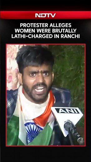 Ranchi Protest: Protester Alleges Women Were Brutalally Lathi-Charged By Male Police Officers