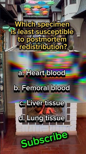 Which specimen is least susceptible to postmortem redistribution?
