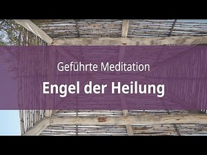 Engel der Heilung [Geführte Meditation]