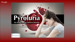 Pyroluria: The Most Common Unknown Disorder
