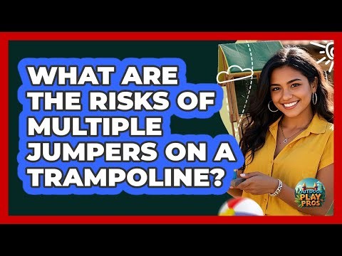 What Are The Risks Of Multiple Jumpers On A Trampoline?