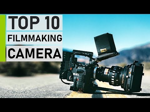Top 10 Best 4K & 6K Cameras for Filmmaking