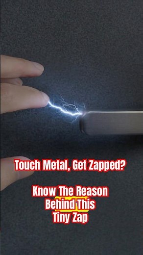 Touch Metal, Get Zapped? Here’s The Science Behind It?!