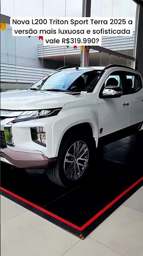 Nova L200 Triton Sport Terra 2025 a versão mais luxuosa e sofisticada vale R$319.990?