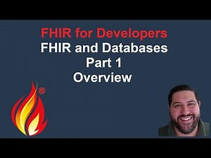 FHIR and Databases - Part 1: Overview
