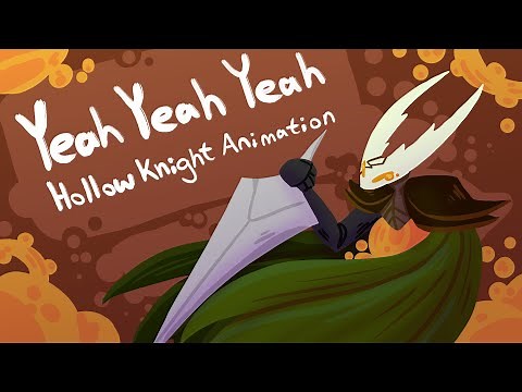Yeah Yeah Yeah - Hollow Knight Animation