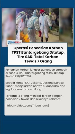Tim SAR Tutup Pencarian Korban Longsor TPST Bantargebang, Tercatat 7 Orang Meninggal Dunia