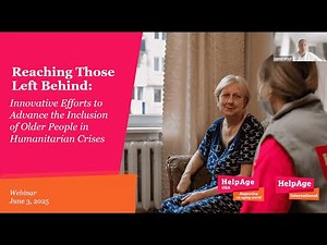Webinar: Innovative Efforts to Advance the Inclusion of Older People in Humanitarian Crises