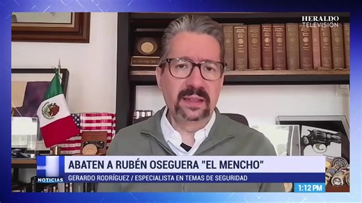 ¿Se activará una Ley Marcial luego del abatimiento de "El Mencho"? Esto respondió Gerardo Rodríguez, experto en seguridad. | El Heraldo de México