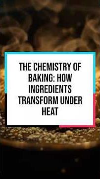 The Chemistry of Baking: How Ingredients Transform Under Heat