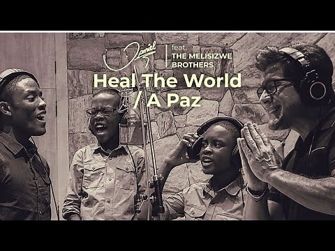 Daniel - Heal The World / A Paz (Daniel feat. The Melisizwe Brothers)