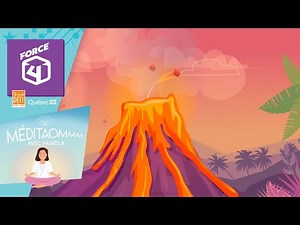 Force 4 | Méditaommm | Le volcan | 2e cycle