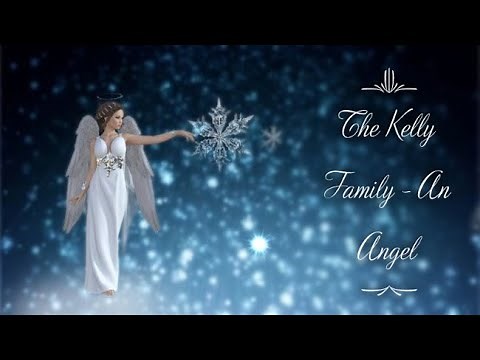 The Kelly Family - An Angel (lyrics)