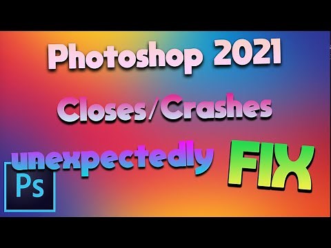 Adobe Photoshop 2021 Crashes - Closes Unexpectedly FIX - Photoshop Crash FIX 2021