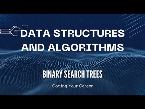 Binary Search Trees - Data Structures and Algorithms (DSA)