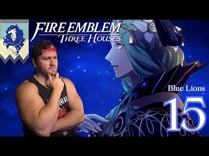 Memories of a better time | Fire Emblem Three Houses - Episode 15