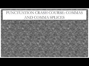 Academic Writing 101: Lecture 19 - Commas and Comma Splices