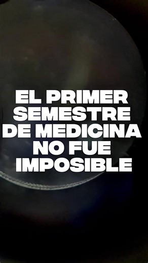 Mi Experiencia en el Primer Semestre de Medicina