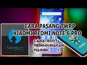 CARA ROOT DAN PASANG TWRP REDMI NOTE 6 PRO