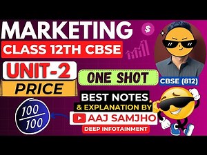 Marketing Unit 2 Class 12 CBSE 812 PRICE DECISION 💯 Session 1, 2, 3 Best Explanation🔥With Notes 2025