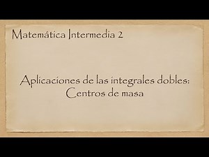 Aplicaciones de las integrales triples: Centros de masa