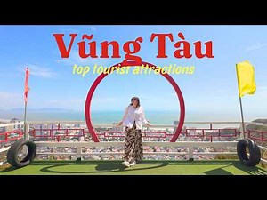 48 Hours of Top Tourist Attractions in Vung Tau, Vietnam