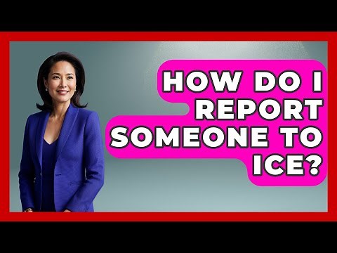 How Do I Report Someone To ICE? - Law Enforcement Insider