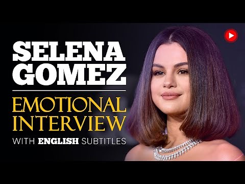 ENGLISH SPEECH | SELENA GOMEZ: Emotional Interview (English Subtitles)