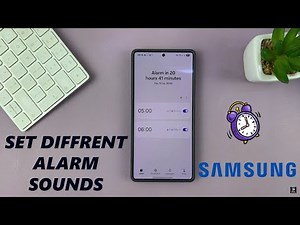 How To Set Different Alarm Sounds For Alarms On Samsung Galaxy Phone